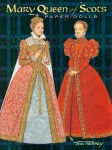 Mary Queen of Scots Paper Dolls _Tom Tierney